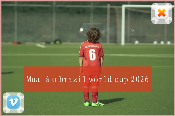 Mua áo brazil world cup 2026
