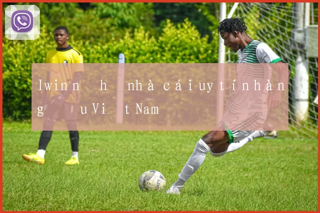 Iwin nổ hũ nhà cái uy tín hàng đầu Việt Nam
